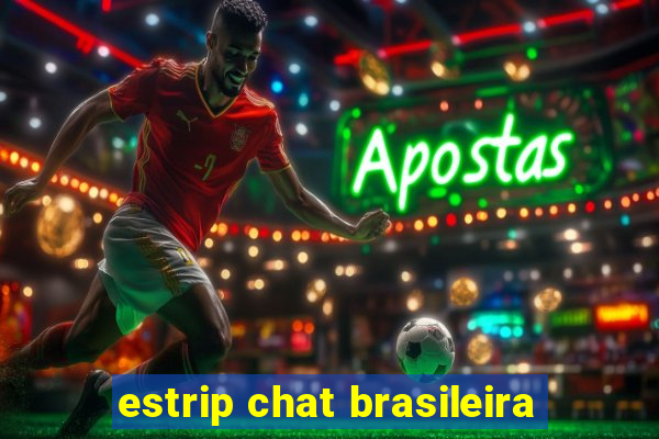 estrip chat brasileira